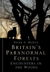 Britain's Paranormal Forests - Peter A. McCue - ebook