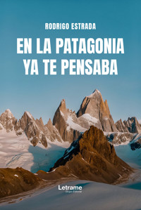 En la Patagonia, ya te pensaba - Rodrigo Estrada - ebook