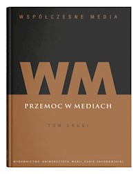 Współczesne media Tom 2 Przemoc w mediach -  - książka