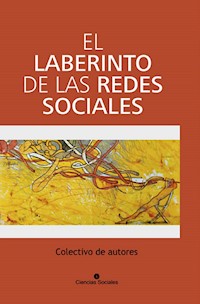 El laberinto de las redes sociales - Colectivo de Autores - ebook