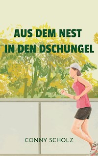 Aus dem Nest in den Dschungel - Conny Scholz - ebook