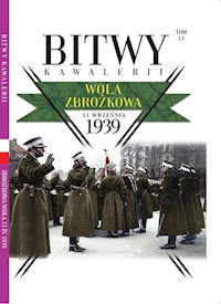 Bitwy Kawalerii Tom 15 Wola Zbrożkowa 11 września 1939 -  - książka