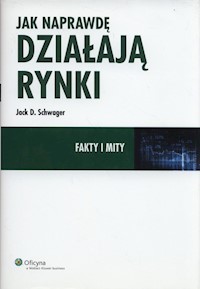 Jak naprawdę działają rynki - Schwager Jack D. - książka