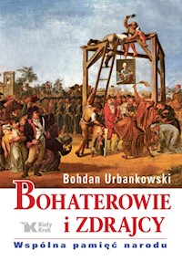 Bohaterowie i zdrajcy. - Bohdan Urbankowski - książka