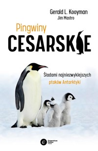 Pingwiny cesarskie - Kooyman Gerald L.,Mastro Jim - książka