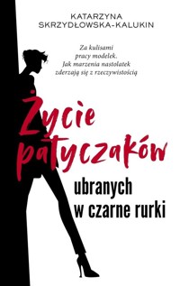 Życie patyczaków ubranych w czarne rurki - Katarzyna Skrzydłowska-Kalukin - ebook + książka