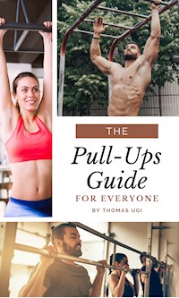 The Pull-Ups Guide For Everyone - Thomas Ugi - ebook