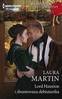 Lord Hauxton i zbuntowana debiutantka - Laura Martin - ebook