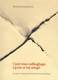 I jest moc odległego życia w tej elegii - Koronkiewicz Marta - książka