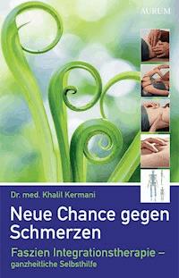 Neue Chance gegen Schmerzen - Dr. med. Khalil Kermani - ebook