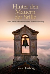 Hinter den Mauern der Stille - Fiola Demberg - ebook
