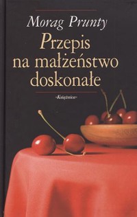 Przepis na małżeństwo doskonałe - Morag Prunty - ebook