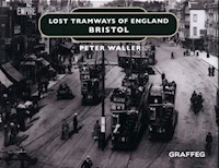 Lost Tramways: Bristol - Waller Peter - książka