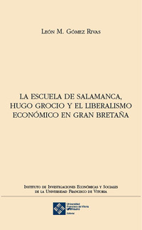 La escuela de Salamanca, Hugo Grocio y el liberalismo económico en Gran Bretaña - León M. Gómez Rivas - ebook