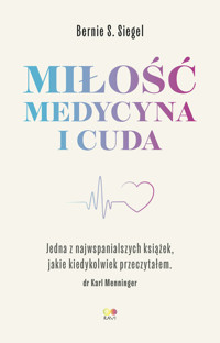 Miłość, Medycyna i Cuda - BERNIE S. SIEGEL - książka