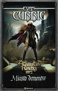 Atlantis Rising Tom 2. Miasto demonów - Currie Evan - książka