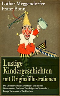 Lustige Kindergeschichten mit Originalillustrationen - Lothar Meggendorfer - ebook