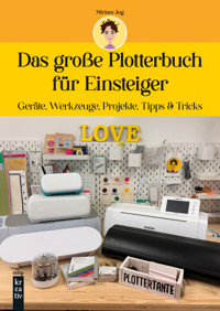 Das große Plotterbuch für Einsteiger - Miriam Jug - ebook