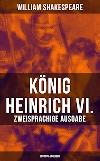 König Heinrich VI. (Zweisprachige Ausgabe: Deutsch-Englisch) - William Shakespeare - ebook