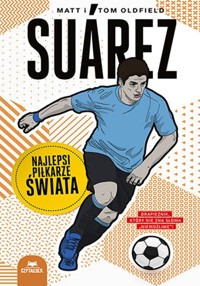 Suarez. Najlepsi piłkarze świata - Oldfield Matt, Oldfield Tom - książka