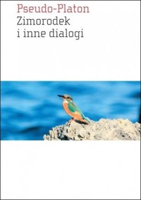 Zimorodek i inne dialogi - Pseudo-Platon - książka