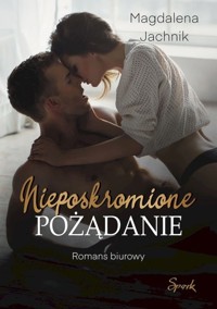 Nieposkromione pożądanie - Jachnik Magdalena - książka