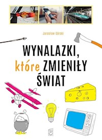 Wynalazki które zmieniły świat - Jarosław Górski - książka