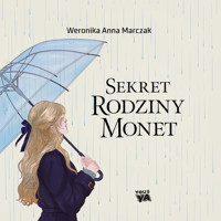 Sekret rodziny Monet - Weronika Anna Marczak - ebook + audiobook + książka