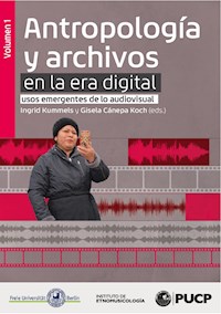 Antropología y archivos en la era digital: usos emergentes de lo audiovisual. vol.1 -  - ebook