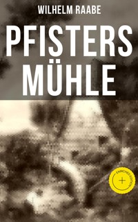 Pfisters Mühle - Wilhelm  Raabe - ebook