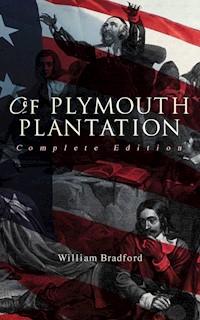 Of Plymouth Plantation (Complete Edition) - William Bradford - ebook