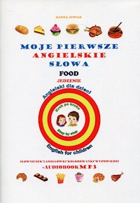 Moje pierwsze angielskie słowa Jedzenie - Jewiak Hanna - książka
