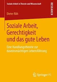 Soziale Arbeit, Gerechtigkeit und das gute Leben - Dieter Röh - ebook