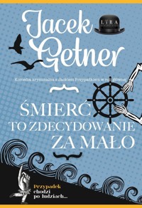 Śmierć to zdecydowanie za mało - Jacek Getner - ebook + audiobook + książka