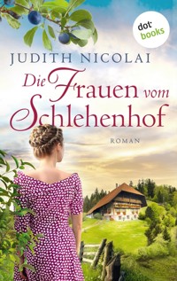 Die Frauen vom Schlehenhof - Judith Nicolai - ebook