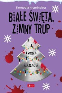 Białe święta zimny trup - Iwona Banach - książka