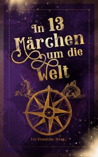 In 13 Märchen um die Welt - Fabienne Siegmund - ebook