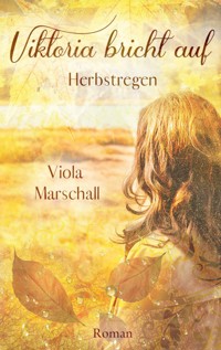 Viktoria bricht auf - Viola Marschall - ebook