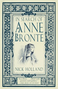 In Search of Anne Brontë - Nick Holland - ebook