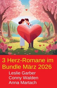 3 Herz-Romane im Bundle März 2026 - Leslie Garber - ebook