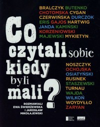 Co czytali sobie kiedy byli mali? - Mikołajewski Jarosław, Świerżewska Ewa - książka