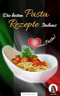 Die besten Pasta Rezepte Italiens - Isabella Lößl - ebook