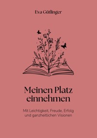 Meinen Platz einnehmen - Eva Gütlinger - ebook