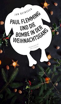 Paul Flemming und die Bombe in der Weihnachtsgans - Frankenkrimi - Jan Beinßen - ebook