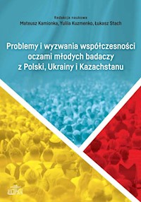 Problemy i wyzwania współczesności oczami młodych badaczy z Polski, Ukrainy i Kazachstanu -  - książka