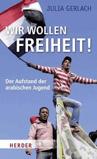 Wir wollen Freiheit! - Julia Gerlach - ebook