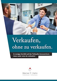 Verkaufen, ohne zu verkaufen - Werner F. Hahn - ebook