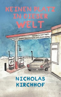 Keinen Platz in dieser Welt - Nicholas Kirchhof - ebook