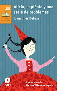 Alicia, la piñata y una serie de problemas - Juana Inés Dehesa - ebook