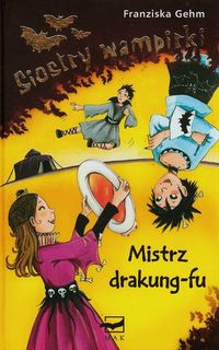 Siostry wampirki Mistrz drakung-fu - Gehm Franziska - książka